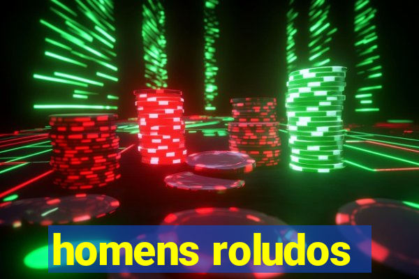 homens roludos